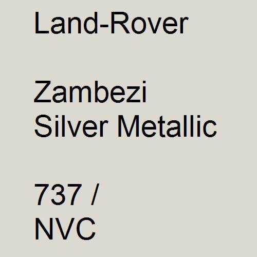 Land-Rover, Zambezi Silver Metallic, 737 / NVC.